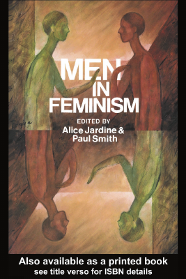 Alice Jardine, Paul Smith - Men in Feminism (1987).pdf